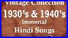 30-S-And-40-S-Old-Hindi-Movie-Song-Collection-30s-40s-Top-10-Old-Hindi-Songs-Very-Old-Hindi-Song-01-zrq
