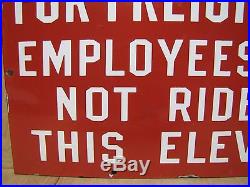 Old Porcelain FOR FREIGHT ONLY EMPLOYEES MUST NOT RIDE ELEVATOR Sign ING-RICH Pa