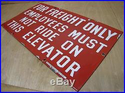 Old Porcelain FOR FREIGHT ONLY EMPLOYEES MUST NOT RIDE ELEVATOR Sign ING-RICH Pa